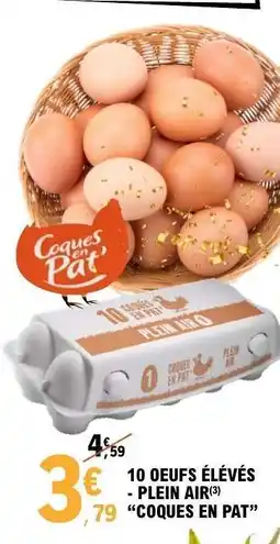 E.Leclerc 10 OEUFS ÉLEVÉS - PLEIN AIR(3) “COQUES EN PAT” offre