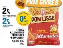 E.Leclerc Frites Allumettes Surgelées 'Pom'Lisse' offre