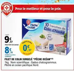 E.Leclerc FILET DE COLIN SURGELÉ “PÊCHE OCÉAN” offre