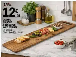 E.Leclerc GRANDE PLANCHE À DÉCOUPER AVEC POIGNÉE offre