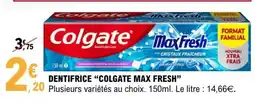 E.Leclerc DENTIFRICE COLGATE MAX FRESH offre