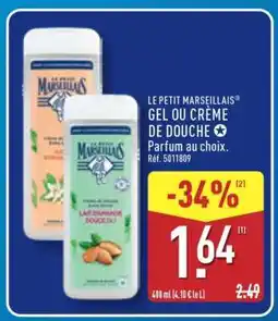 ALDI LE PETIT MARSEILLAIS GEL OU CRÈME DE DOUCHE offre