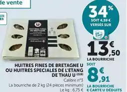 Hyper U U - huitres fines de bretagne ou huitres speciales de l'ettang de thau offre