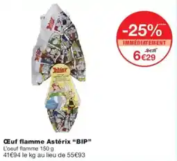 Monoprix Œuf flamme astérix bip l'oeuf flamme offre