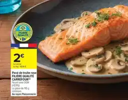 Carrefour Drive Carrefour - pavé de truite rose filière qualité offre