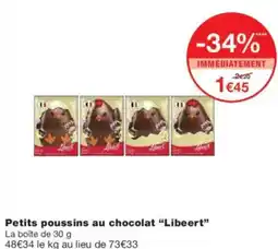 Monoprix Petits poussins au chocolat libeert offre