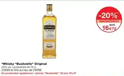 Monoprix Whisky bushmills original offre