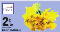 E.Leclerc Quartier fleurs bouquet 20 jonquilles offre