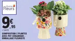 E.Leclerc Composition 2 plantes avec pot céramique - emballage fleuriste offre