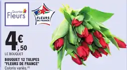 E.Leclerc Quartier fleurs bouquet 12 tulipes 'fleurs de france' offre