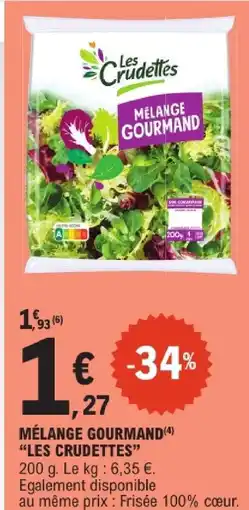 E.Leclerc Les crudettes mélange gourmand offre