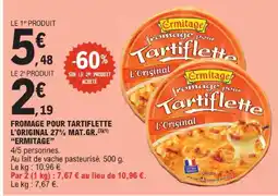 E.Leclerc Ermitage fromage pour tartiflette l'original 27% mat.gr offre