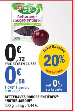 E.Leclerc Notre jardin betteraves rouges entières offre