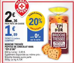 E.Leclerc Épi d'or brioche tressée pépites de chocolat offre