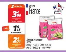 Netto NETTO Émincés de jambon offre