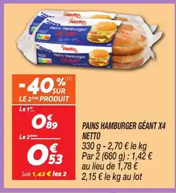Netto NETTO Pains hamburger géant x4 offre