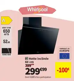 Conforama WHIRLPOOL Hotte inclinée offre