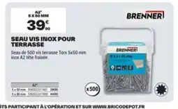 Brico Dépôt BRENNER Seau vis inox pour terrasse offre