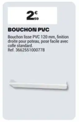 Brico Dépôt Bouchon pvc offre