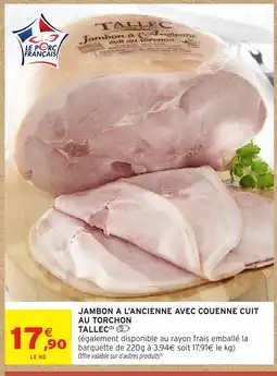 Intermarché Express TALLEC Jambon a l'ancienne avec couenne cuit au torchon offre