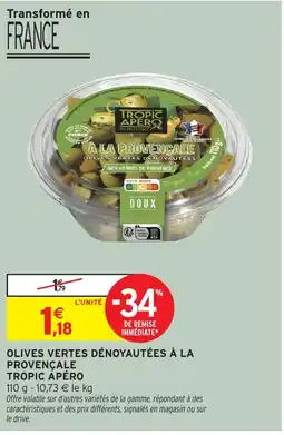Intermarché Express TROPIC APÉRO Olives vertes dénoyautées à la provençale offre