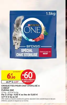 Intermarché Contact PURINA ONE Croquettes pour chat stérilisé a u bœuf offre