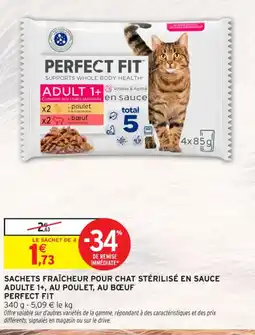 Intermarché Contact PERFECT FIT Sachets fraîcheur pour chat stérilisé en sauce adulte 1+, au poulet, au bœuf offre