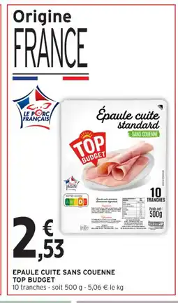 Intermarché Contact TOP BUDGET Epaule cuite sans couenne offre