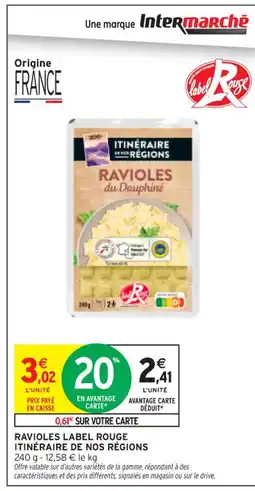 Intermarché Contact ITINÉRAIRE DE NOS RÉGIONS Ravioles label rouge offre