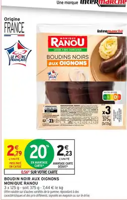 Intermarché Contact MONIQUE RANOU Boudin noir aux oignons offre