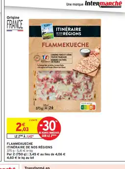 Intermarché Contact ITINÉRAIRE DE NOS RÉGIONS Flammekueche offre
