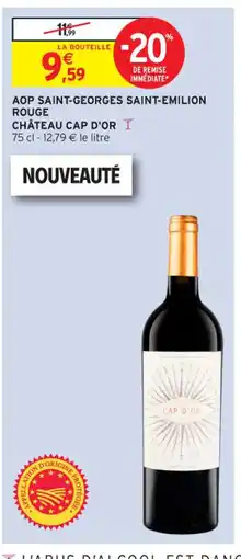 Intermarché Contact CHÂTEAU CAP D'OR Aop saint-georges saint-emilion rouge offre