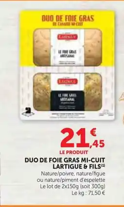 Super U LARTIGUE & FILS Duo de foie gras mi-cuit offre