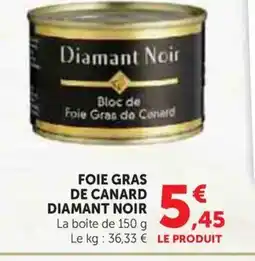 Super U DIAMANT NOIR Foie gras de canard offre