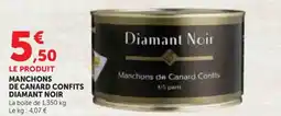 Super U DIAMANT NOIRManchons de canard confits offre