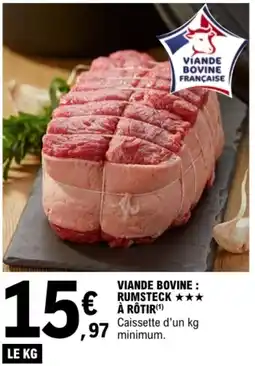 E.Leclerc Viande bovine rumsteck à rôtir offre