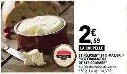 E.Leclerc St félicien 24% mat.gr. les fromagers de ste colombe offre