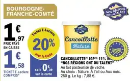 E.Leclerc Cancoillotte igp 11% nos régions ont du talent offre