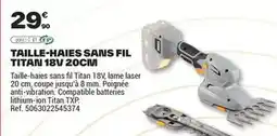 Brico Dépôt Titan - taille-haies sans fil 18v 20cm offre