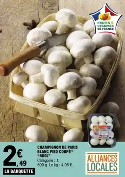 E.Leclerc Champignon de paris blanc pied coupé ruol offre