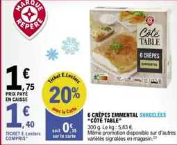 E.Leclerc 6 crêpes emmental surgelées côté table offre