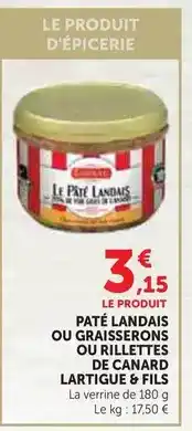 U Express Maison lartigue & fils - paté landais ou graisserons ou rillettes offre