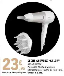 E.Leclerc SÈCHE-CHEVEUX CALOR offre