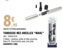 E.Leclerc TONDEUSE NEZ-OREILLES “WAHL” offre