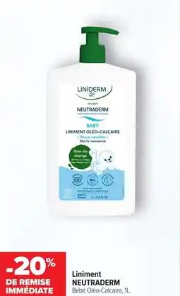 Carrefour maPara parapharmacie Liniment neutraderm offre