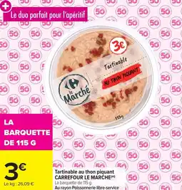 Carrefour Tartinable au thon piquant carrefour le marche offre