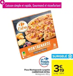 Carrefour Pizza montagnarde surgelée carrefour extra offre