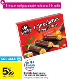 Carrefour Brochette boeuf surgelé carrefour sensation offre