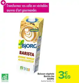 Carrefour Boisson végétale barista bio bjorg offre
