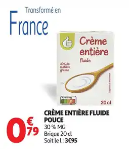Auchan Crème entière fluide pouce offre